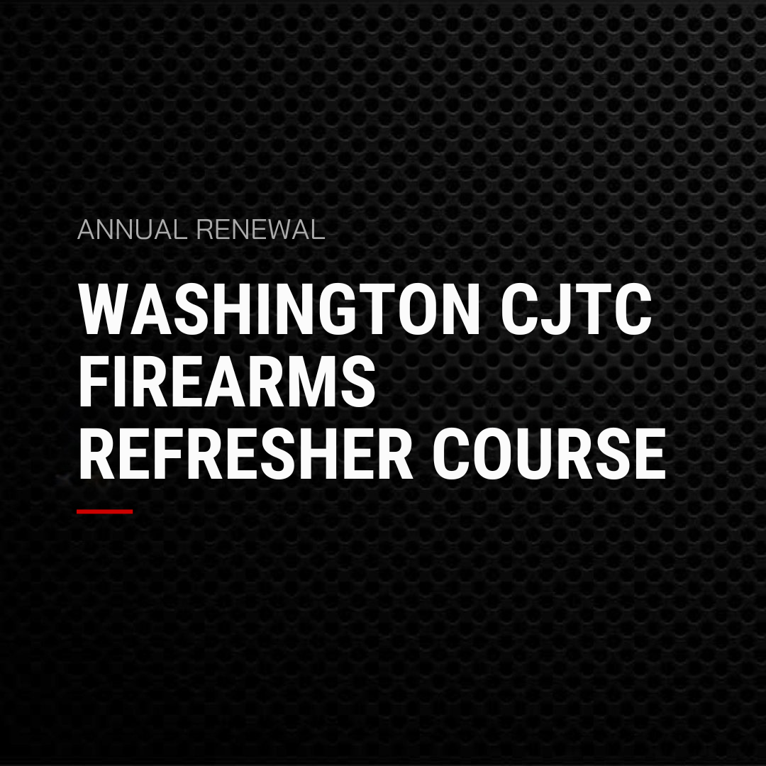Washington CJTC Firearms Refresher Course